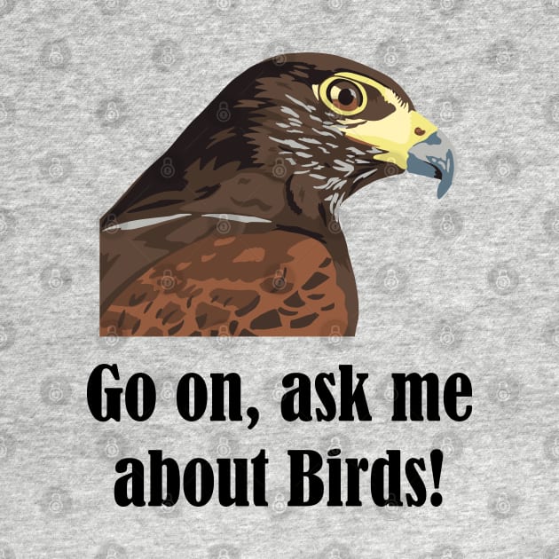 Go on, ask me about birds! by GeoCreate